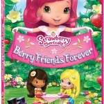 DVD Review: STRAWBERRY SHORTCAKE: BERRY FRIENDS FOREVER