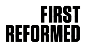 first-reformed FIRST REFORMED